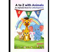 A to Z with Animals: An Alphabet Book for Little Explorers: 3