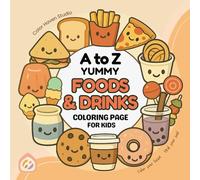 A to Z Yummy Foods & Drinks Coloring Book for Kids: Fun Alphabet Coloring Pages with Cute Illustrations | Educational Alphabet Coloring Adventure for ... A to Z Alphabet Coloring Book Collection)