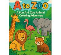 A to Zoo: A fun A to Z Zoo Animal Coloring Adventure