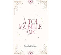 À TOI, MA BELLE ÂME