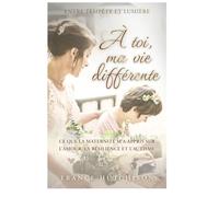 À toi, ma vie différente: Le parcours d’une mère face à l’autisme, entre épuisement, amour et transformation