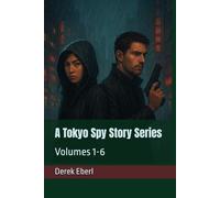 A Tokyo Spy Story Series: Volumes 1-6