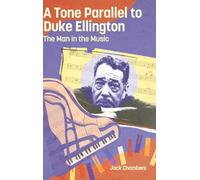 A Tone Parallel to Duke Ellington: The Man in the Music (American Made Music Series)