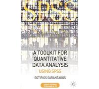 A Tool Kit for Quantitative Data Analysis: Using SPSS