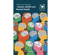 A Toolkit for Teachers: Autism, ADHD and Mental Health (The Multi-Schools Council Toolkits)
