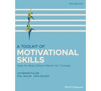 A Toolkit of Motivational Skills: How to Help Others Reach for Change