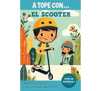 ¡A TOPE CON… EL SCOOTER!: Libro infantil para primeros lectores | Historias emocionantes de scooter, trucos y velocidad | Ideal para niños y niñas que aman el deporte y la aventura