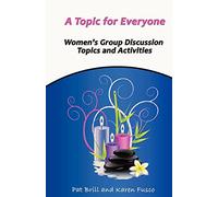 A Topic for Everyone: Women's Group Discussion Topics and Activities