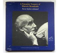 A Toscanini Treasury of Historic Broadcasts Never Before Released (In Celebration of the 100th Anniversary of the Maestro's Birth)