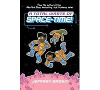 A Total Waste of Space-Time!