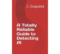 A Totally Reliable Guide to Detecting AI
