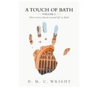 A Touch Of Bath : Volume 2 - Short stories based around life in Bath