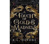 A Touch of Gold and Madness (Celestials of Arcadia)