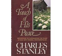 A Touch of His Peace: Meditations on Experiencing the Peace of God