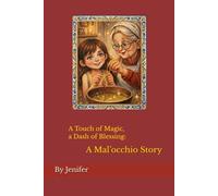 A Touch of Magic, a Dash of Blessing: A Mal’occhio Story
