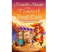 Debbie Johnson A Touch of Magic at the Comfort Food Cafe Paperback Book Debbie Johnson Multicolor