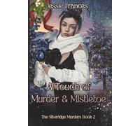 A Touch of Murder & Mistletoe (The Silveridge Murders)