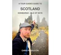 A TOUR GUIDES GUIDE TO SCOTLAND: Edinburgh - Isle of Skye