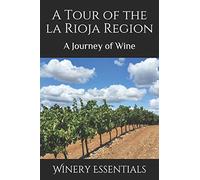 A Tour of La Rioja: A Journey of Wine