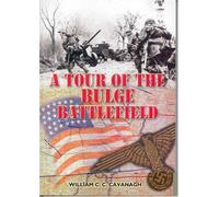 A Tour of the Battle of the Bulge Battlefields (Battleground Europe: Special S.)