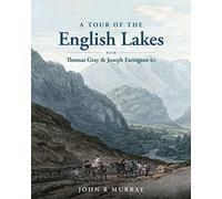 A Tour of the English Lakes: with Thomas Gray and Joseph Farington RA