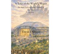 A Tour of the World's Shapes: The Math Explorers Series, Volume 10, Full Color Library Edition (The Math Explorer Series - Library Editions - Full Color Hardcovers and Paperbacks)