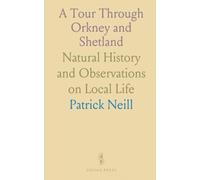 A Tour Through Orkney and Shetland: Natural History and Observations on Local Life