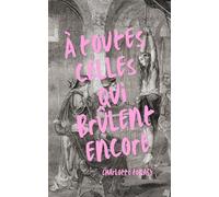 à toutes celles qui brûlent encore: recueil de poèmes féministe