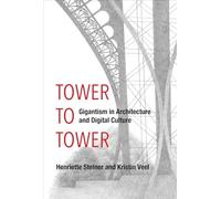 A Tower to Tower: Gigantism in Architecture and Digital Culture (The MIT Press)