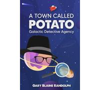A Town Called Potato: A Space Noir Murder Comedy: 1 (Galactic Detective Agency)