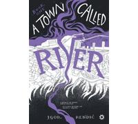 A Town Called River: 1