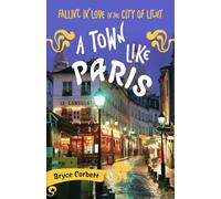 A Town Like Paris: Falling in Love in the City of Light