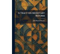 A Tract on Monetary Reform