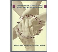 A Tradition That Has No Name: Nurturing the Development of People, Families, and Communities