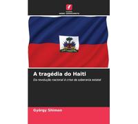 A tragédia do Haiti: Da revolução nacional à crise da soberania estatal