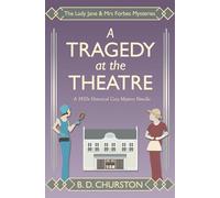 A Tragedy at the Theatre (The Lady Jane and Mrs Forbes Mysteries)