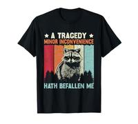 A Tragedy Minor Inconvenience Hath Befallen Me Funny Archaic T-Shirt