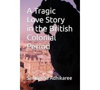 A Tragic Love Story in the British Colonial Period
