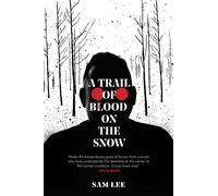 A Trail of Blood on the Snow