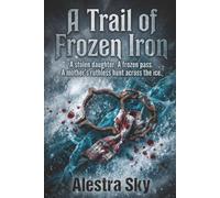 A Trail of Frozen Iron (Odessa's revenge)