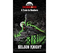 A Train to Nowhere (MiniHorrors)
