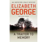 A Traitor to Memory: A Page-Turning Mystery Featuring Thomas Lynley, now appearing on BBC1 and iPlayer (Inspector Lynley)