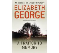 A Traitor to Memory : A Page-Turning Mystery Featuring Thomas Lynley, now appearing on BBC1 and iPlayer