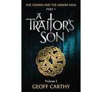 A Traitor's Son - Vol 1: Part 1 / Vol 1 of The Crown and The Arrow