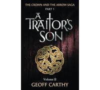 A Traitor's Son - Vol 2: Part 1 / Vol 2 of The Crown and The Arrow