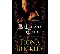A Traitor's Tears: 12 (A Tudor mystery featuring Ursula Blanchard)