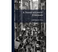 A Trans-atlantic Itinerary