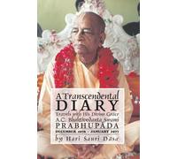 A Transcendental Diary: Travels with His Divine Grace A.C. Bhaktivedanta Swami Prabhupada Volume 6, December 1976-January 1977