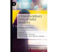 A Transdisciplinary Study of Global Mobilities: Identities on the Move