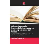 A transformação industrial de pequenos peixes pelágicos em terra: quais os impactos na unidade populacional de ethmalose na Mauritânia?